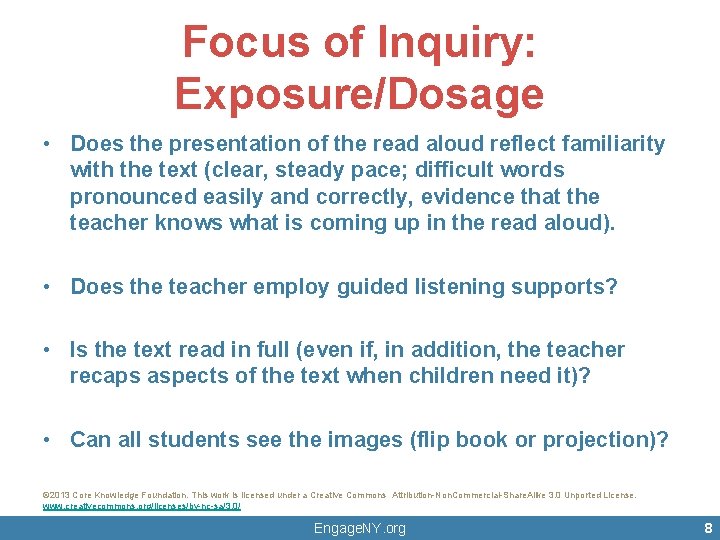 Focus of Inquiry: Exposure/Dosage • Does the presentation of the read aloud reflect familiarity