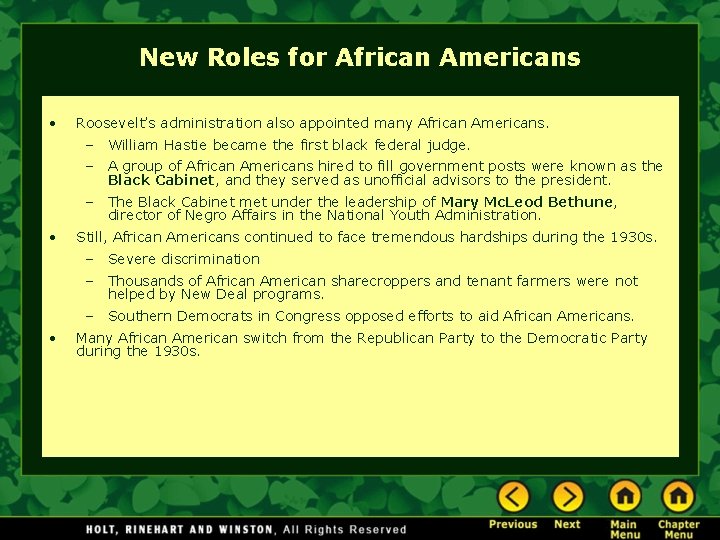 New Roles for African Americans • Roosevelt’s administration also appointed many African Americans. –