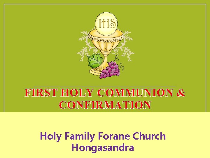 FIRST HOLY COMMUNION & CONFIRMATION Holy Family Forane Church Hongasandra 