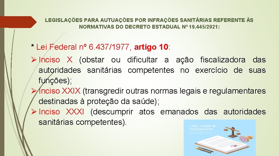 LEGISLAÇÕES PARA AUTUAÇÕES POR INFRAÇÕES SANITÁRIAS REFERENTE ÀS NORMATIVAS DO DECRETO ESTADUAL Nº 19.