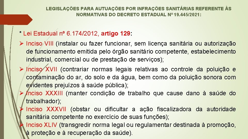 LEGISLAÇÕES PARA AUTUAÇÕES POR INFRAÇÕES SANITÁRIAS REFERENTE ÀS NORMATIVAS DO DECRETO ESTADUAL Nº 19.