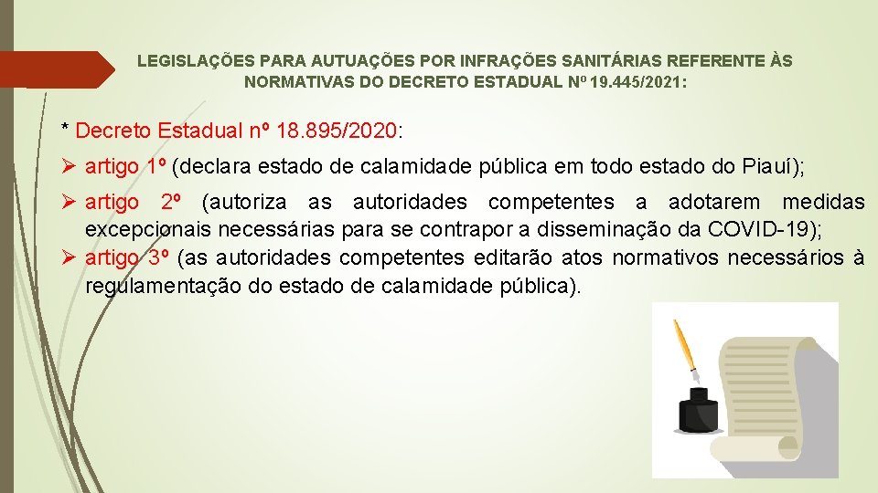 LEGISLAÇÕES PARA AUTUAÇÕES POR INFRAÇÕES SANITÁRIAS REFERENTE ÀS NORMATIVAS DO DECRETO ESTADUAL Nº 19.