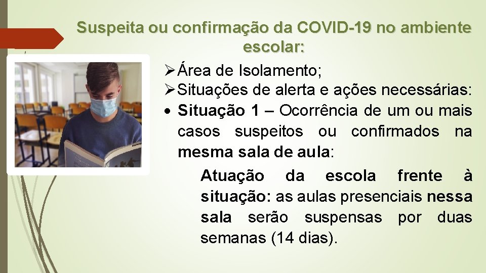 Suspeita ou confirmação da COVID-19 no ambiente escolar: Área de Isolamento; Situações de alerta