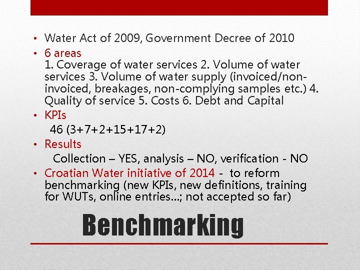  • Water Act of 2009, Government Decree of 2010 • 6 areas 1.