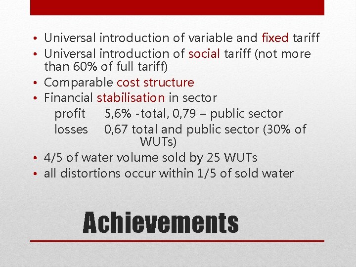  • Universal introduction of variable and fixed tariff • Universal introduction of social
