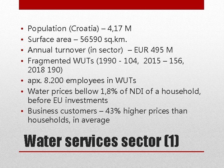 Population (Croatia) – 4, 17 M Surface area – 56590 sq. km. Annual turnover