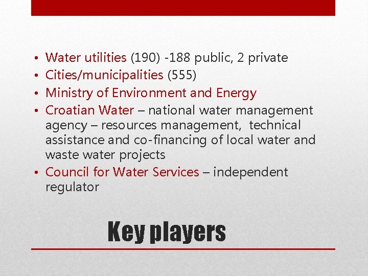 Water utilities (190) -188 public, 2 private Cities/municipalities (555) Ministry of Environment and Energy