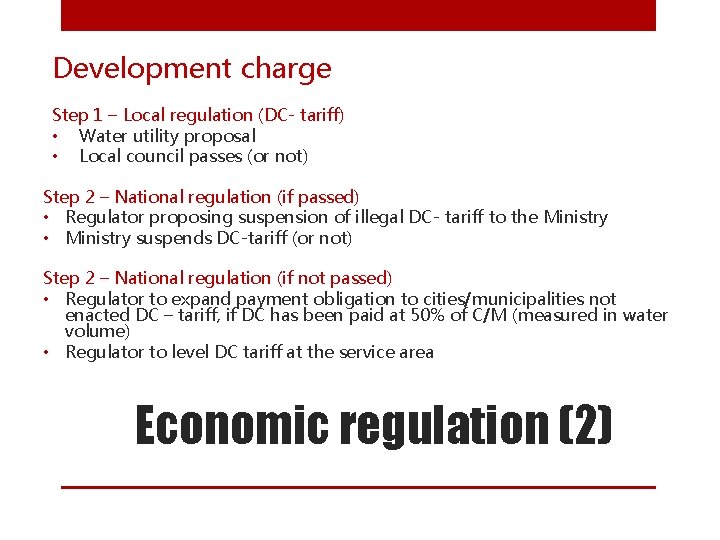 Development charge Step 1 – Local regulation (DC- tariff) • Water utility proposal •