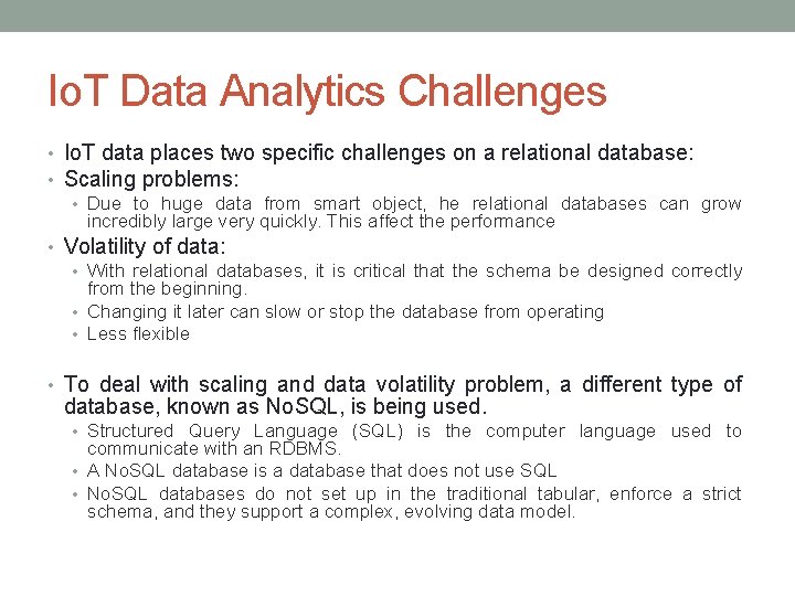 Io. T Data Analytics Challenges • Io. T data places two specific challenges on