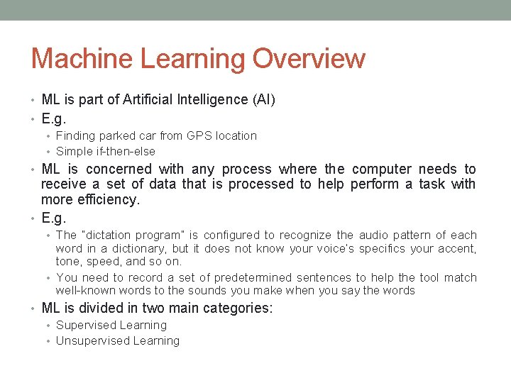 Machine Learning Overview • ML is part of Artificial Intelligence (AI) • E. g.