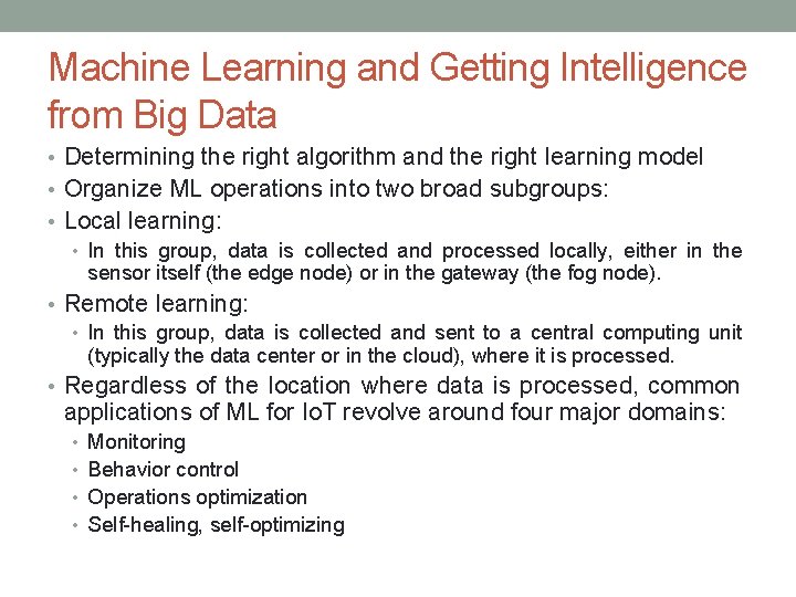 Machine Learning and Getting Intelligence from Big Data • Determining the right algorithm and