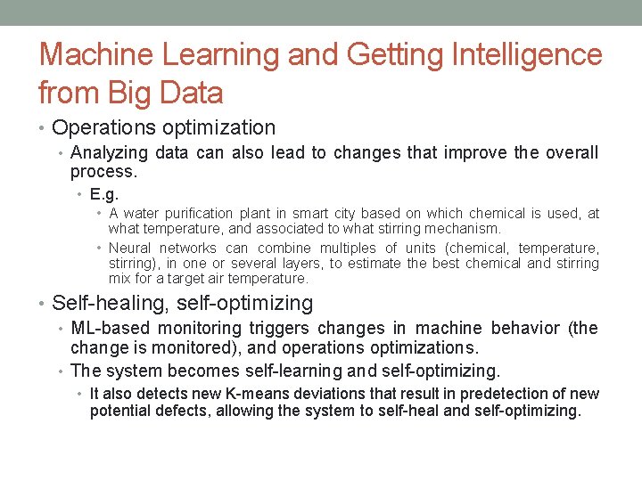 Machine Learning and Getting Intelligence from Big Data • Operations optimization • Analyzing data