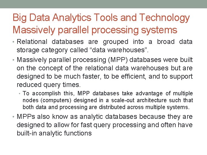 Big Data Analytics Tools and Technology Massively parallel processing systems • Relational databases are