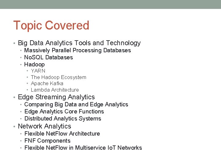 Topic Covered • Big Data Analytics Tools and Technology • Massively Parallel Processing Databases