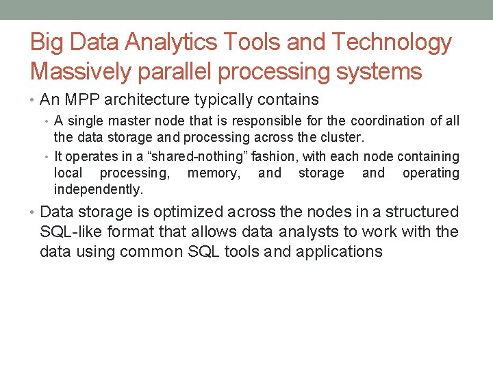 Big Data Analytics Tools and Technology Massively parallel processing systems • An MPP architecture