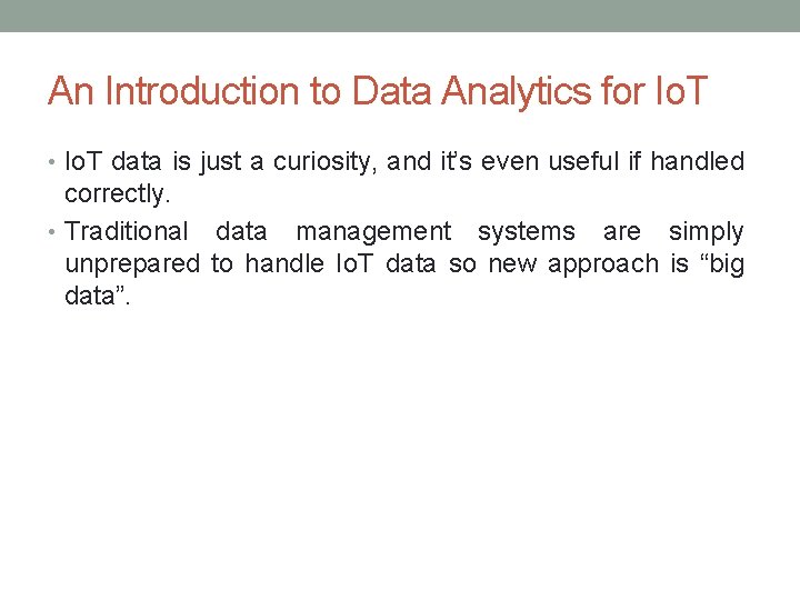 An Introduction to Data Analytics for Io. T • Io. T data is just