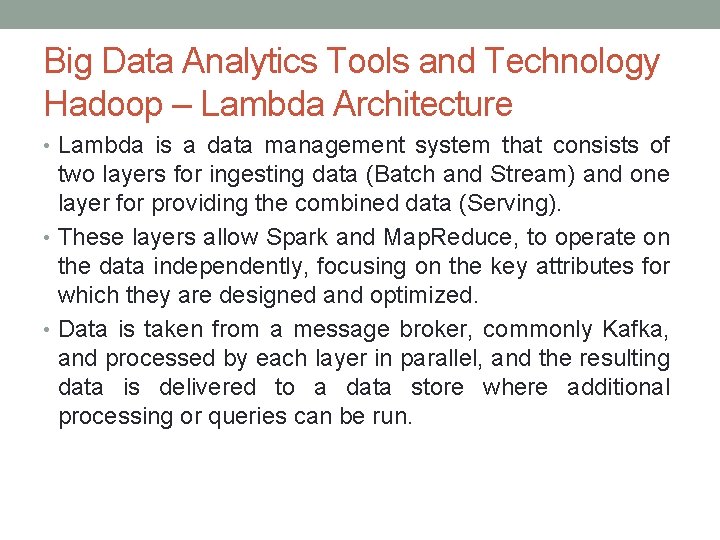 Big Data Analytics Tools and Technology Hadoop – Lambda Architecture • Lambda is a