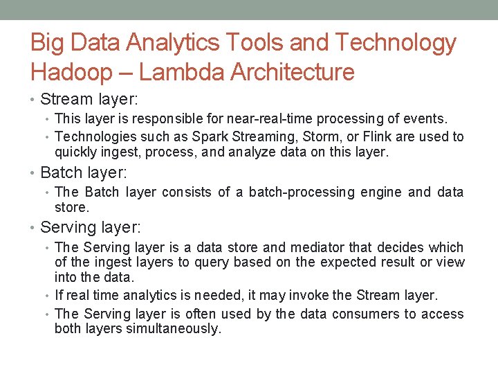 Big Data Analytics Tools and Technology Hadoop – Lambda Architecture • Stream layer: •