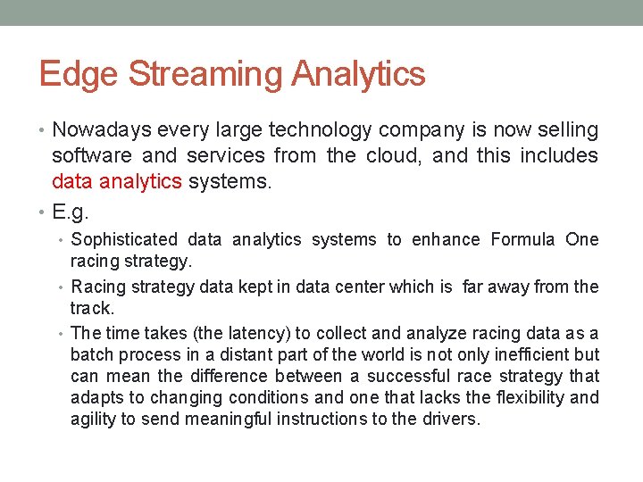 Edge Streaming Analytics • Nowadays every large technology company is now selling software and