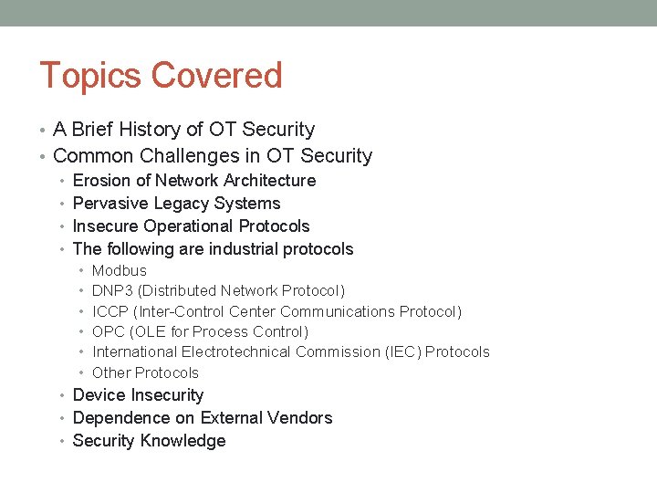 Topics Covered • A Brief History of OT Security • Common Challenges in OT