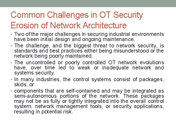 Common Challenges in OT Security Erosion of Network Architecture • Two of the major