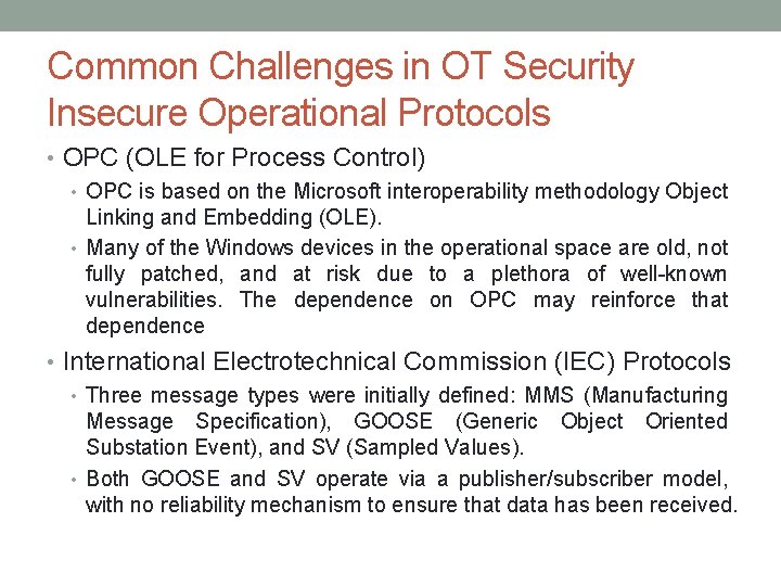 Common Challenges in OT Security Insecure Operational Protocols • OPC (OLE for Process Control)