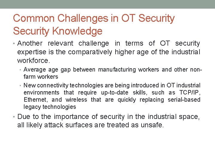 Common Challenges in OT Security Knowledge • Another relevant challenge in terms of OT
