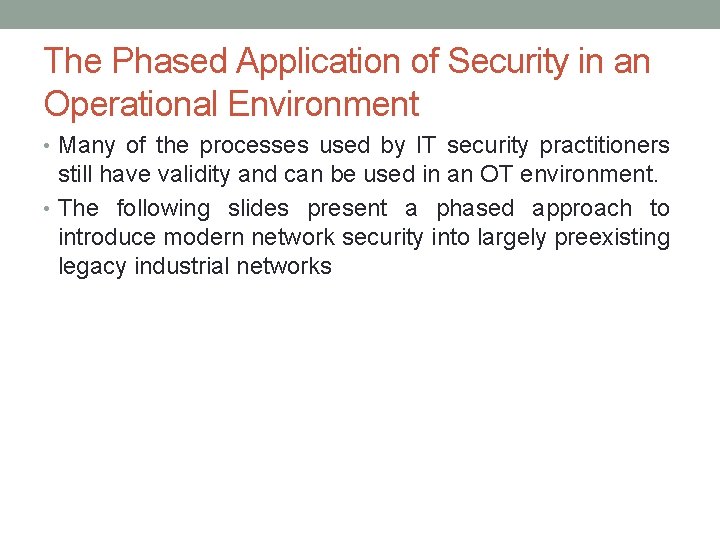 The Phased Application of Security in an Operational Environment • Many of the processes