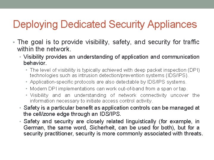 Deploying Dedicated Security Appliances • The goal is to provide visibility, safety, and security