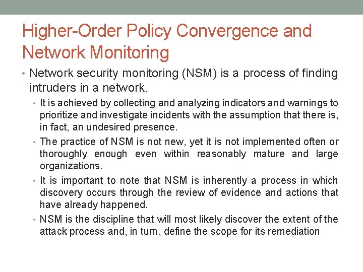 Higher-Order Policy Convergence and Network Monitoring • Network security monitoring (NSM) is a process