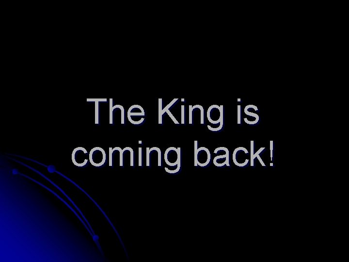 The King is coming back! 