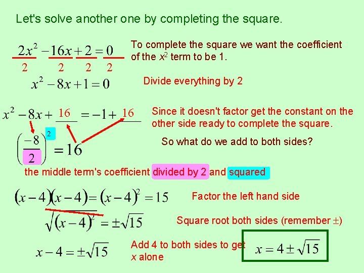 Let's solve another one by completing the square. 2 2 To complete the square