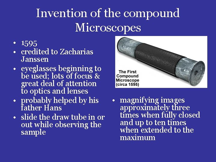 Invention of the compound Microscopes • 1595 • credited to Zacharias Janssen • eyeglasses