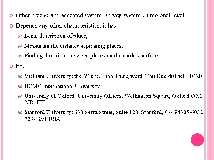  Other precise and accepted system: survey system on regional level. Depends any other