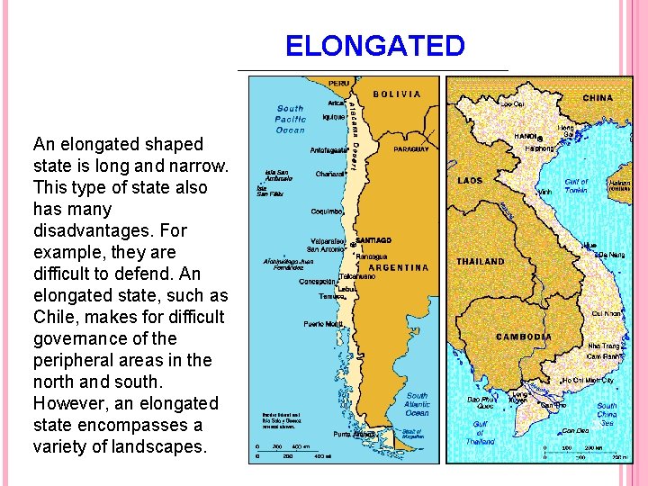 ELONGATED An elongated shaped state is long and narrow. This type of state also