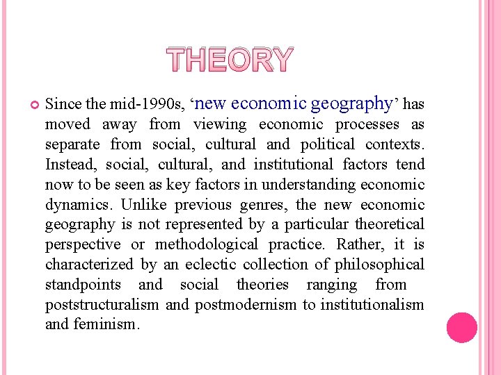 THEORY Since the mid-1990 s, ‘new economic geography’ has moved away from viewing economic