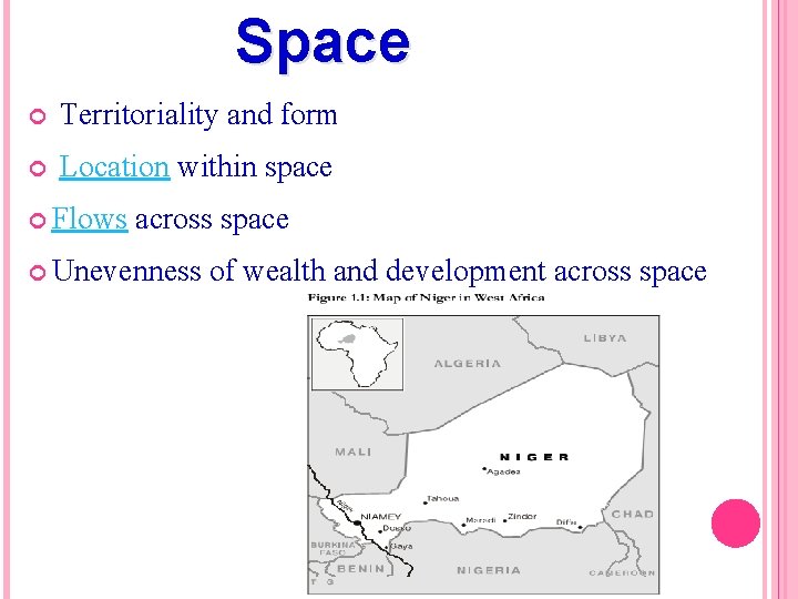 Space Territoriality and form Location within space Flows across space Unevenness of wealth and