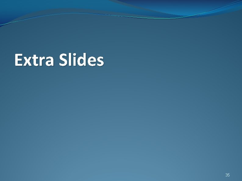 Extra Slides 35 