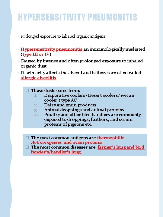 HYPERSENSITIVITY PNEUMONITIS • Prolonged exposure to inhaled organic antigens • Hypersensitivity pneumonitis an immunologically