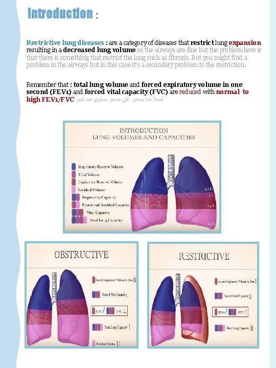 Introduction : Restrictive lung diseases : are a category of diseases that restrict lung