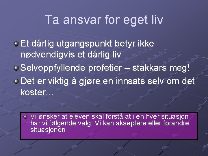 Ta ansvar for eget liv Et dårlig utgangspunkt betyr ikke nødvendigvis et dårlig liv