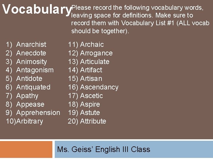 record the following vocabulary words, Vocabulary. Please leaving space for definitions. Make sure to