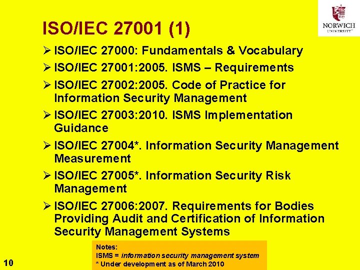 ISO/IEC 27001 (1) Ø ISO/IEC 27000: Fundamentals & Vocabulary Ø ISO/IEC 27001: 2005. ISMS