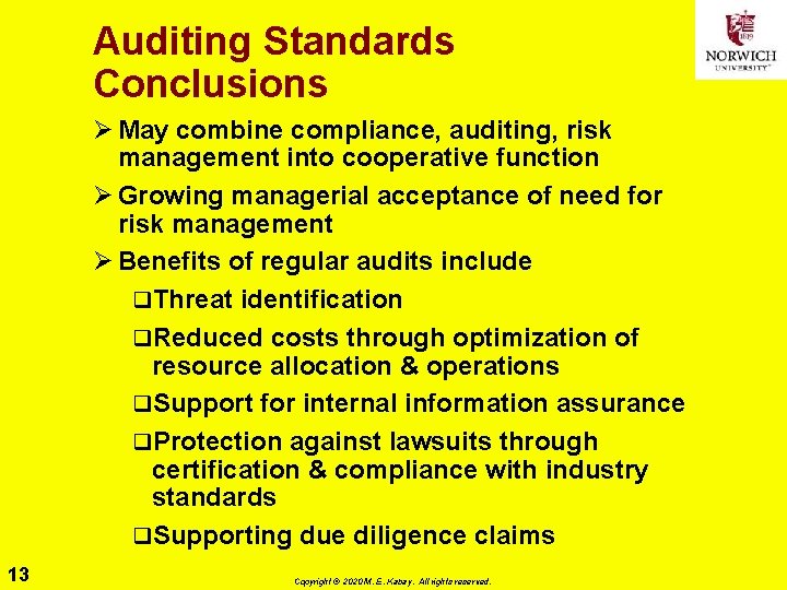 Auditing Standards Conclusions Ø May combine compliance, auditing, risk management into cooperative function Ø