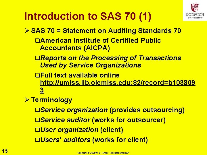 Introduction to SAS 70 (1) Ø SAS 70 = Statement on Auditing Standards 70