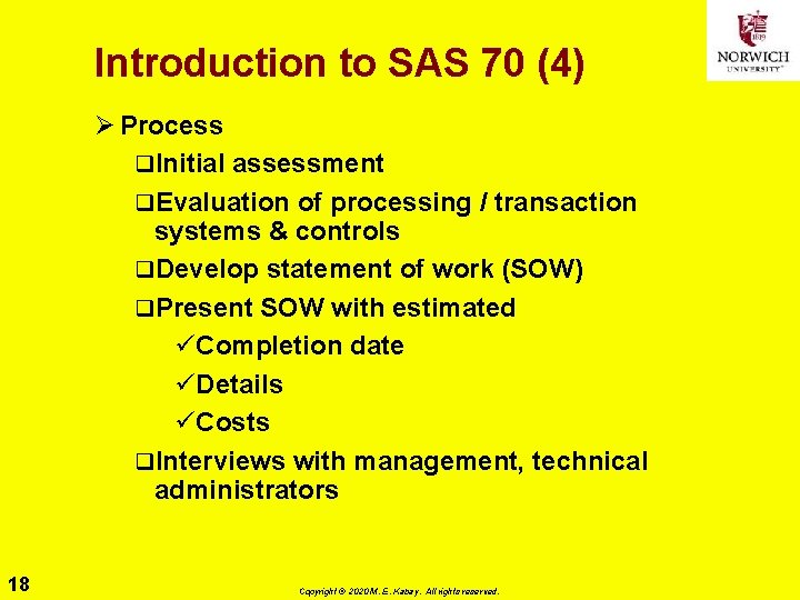 Introduction to SAS 70 (4) Ø Process q. Initial assessment q. Evaluation of processing