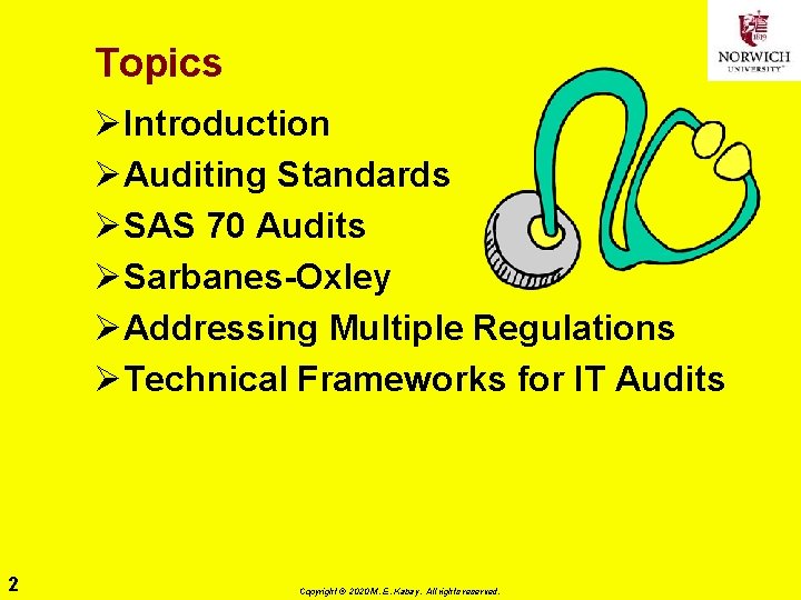 Topics ØIntroduction ØAuditing Standards ØSAS 70 Audits ØSarbanes-Oxley ØAddressing Multiple Regulations ØTechnical Frameworks for