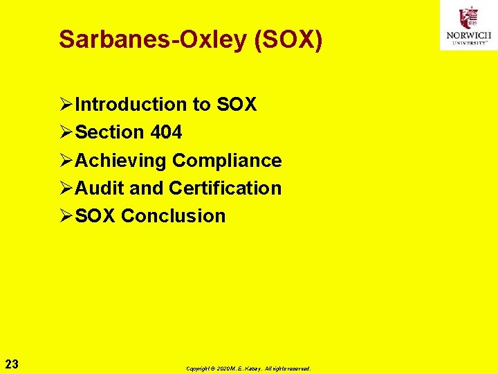 Sarbanes-Oxley (SOX) ØIntroduction to SOX ØSection 404 ØAchieving Compliance ØAudit and Certification ØSOX Conclusion