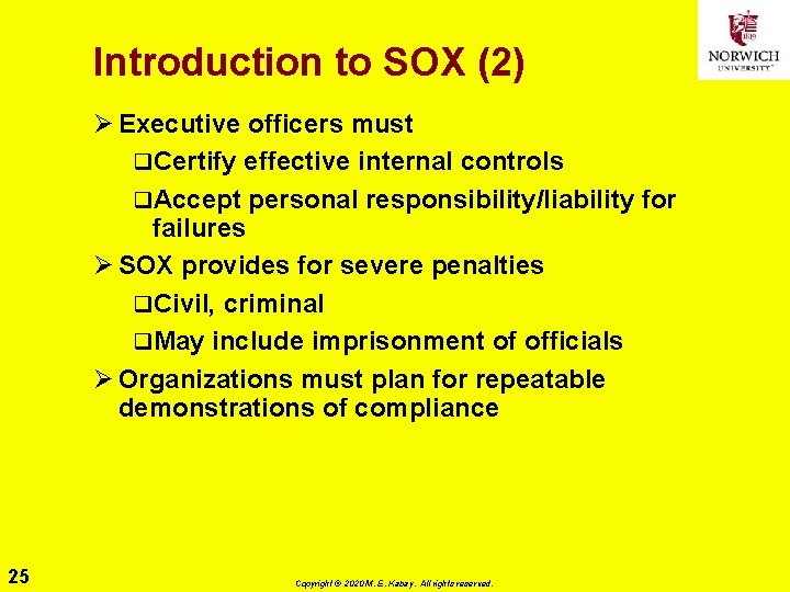 Introduction to SOX (2) Ø Executive officers must q. Certify effective internal controls q.