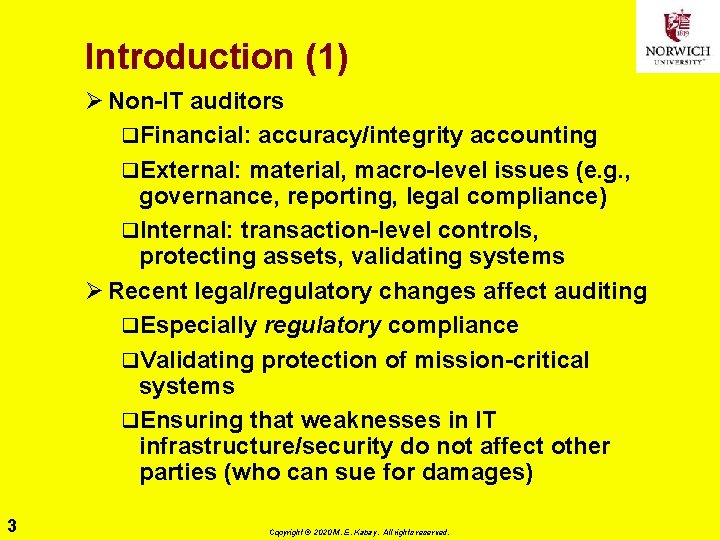 Introduction (1) Ø Non-IT auditors q. Financial: accuracy/integrity accounting q. External: material, macro-level issues Introduction (1) Ø Non-IT auditors q. Financial: accuracy/integrity accounting q. External: material, macro-level issues